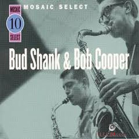 Bud Shank & Bob Cooper - Mosaic Select 10 (2004) FLAC