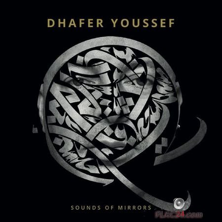 Dhafer Youssef - Sounds Of Mirrors (2018) (24bit Hi-Res) FLAC