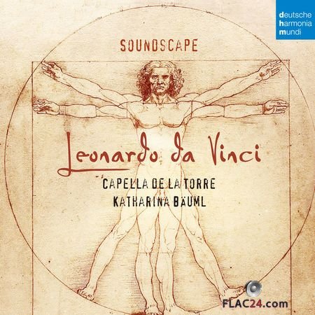 Capella de la Torre - Soundscape: Leonardo da Vinci (2018) (24bit Hi-Res) FLAC