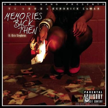 T.I. – Memories Back Then (feat. B.o.B, Kendrick Lamar and Kris Stephens) (2013) [Single] FLAC