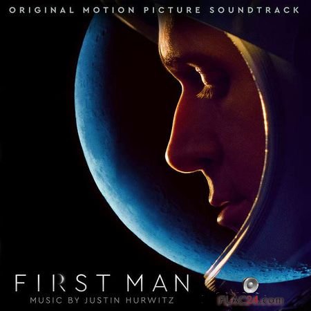 Justin Hurwitz - First Man (Original Motion Picture Soundtrack) (2018) FLAC