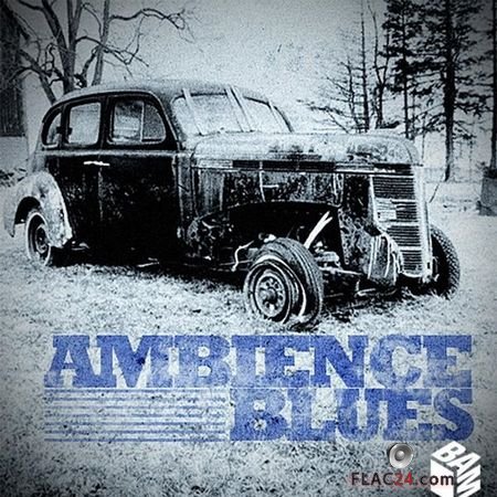 VA - Ambience Blues (2015) FLAC (tracks)
