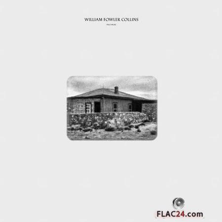William Fowler Collins – Field Music (2018) (24bit Hi-Res) FLAC