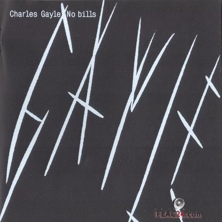 Charles Gayle - No Bills (2003) FLAC (tracks + .cue)
