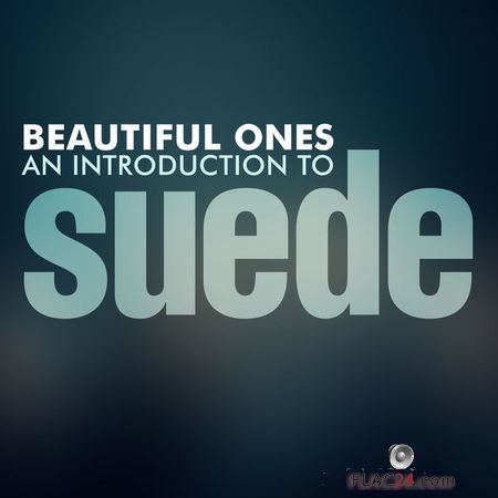 Suede - Beautiful Ones: An Introduction to Suede (2016) FLAC