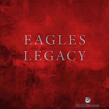 Eagles - Legacy (2018) (24bit Hi-Res) FLAC (tracks)
