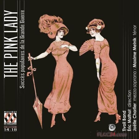 Tivoli Band & Eric Mathot - The Pink Lady: Succes populaires de la Grande Guerre (2018) (24bit Hi-Res) FLAC
