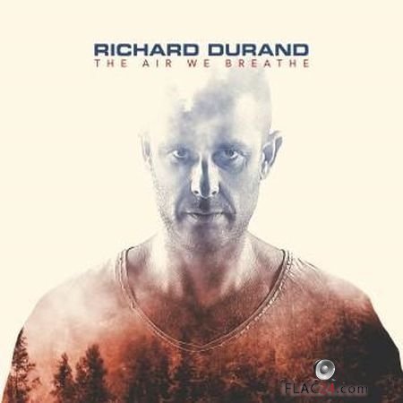 Richard Durand - The Air We Breathe (2018) FLAC (tracks)