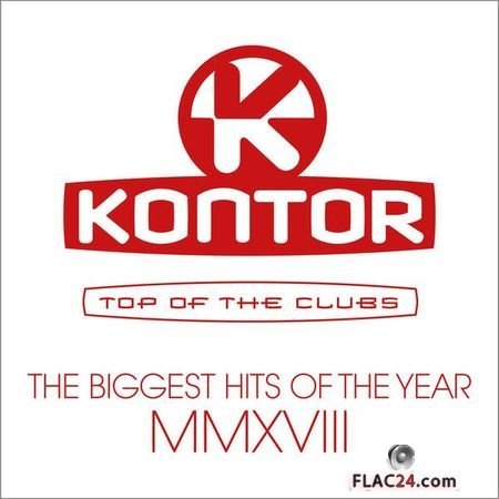 VA -Kontor Top Of The Clubs The Biggest Hits Of The Year MMXVIII (2018) [3CD] FLAC