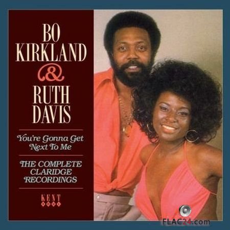 Bo Kirkland & Ruth Davis - You're Gonna Get Next To Me - The Complete Claridge Recordings (2014) FLAC