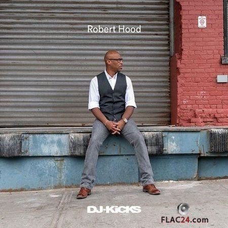 VA - Robert Hood - DJ-Kicks (2018) FLAC (tracks)