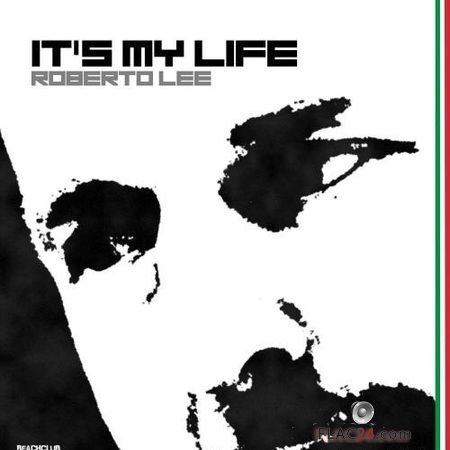 Roberto Lee - It's My Life (2018) FLAC (tracks)