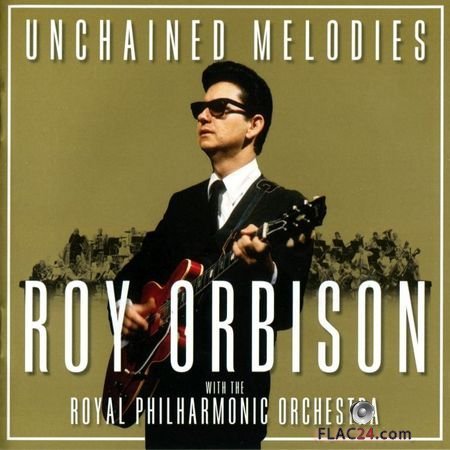 Roy Orbison with The Royal Philharmonic Orchestra - Unchained Melodies (2018) FLAC