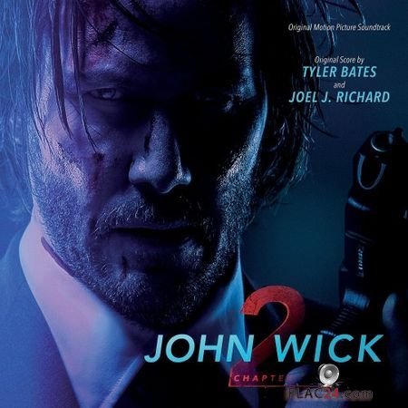 Tyler Bates & Joel J. Richard - John Wick: Chapter 2 (Original Motion Picture Soundtrack) (2017) FLAC (tracks)