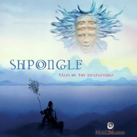 Shpongle - Tales Of The Inexpressible (Remastered) (2018) FLAC (tracks)