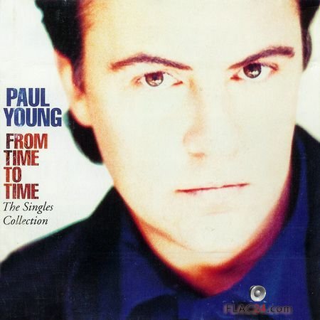 Paul Young - From Time To Time (The Singles Collection) (1991) FLAC (tracks + .cue)