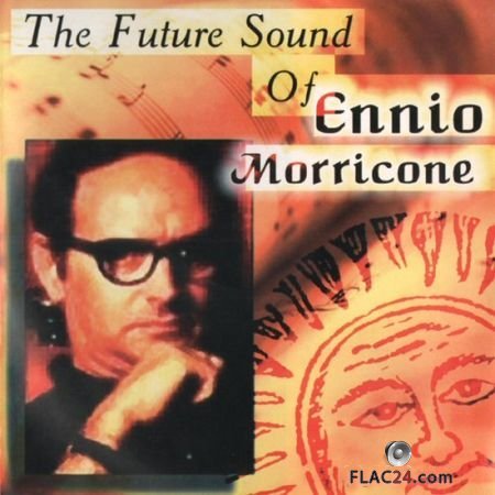 VA - The Future Sound Of Ennio Morricone (200X) FLAC (image+.cue)