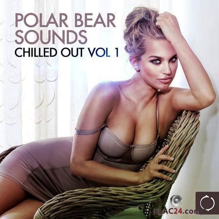 VA - Polar Bear Sounds: Chilled Out, Vol. 1 (2014) FLAC