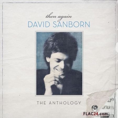 David Sanborn - Then Again. The Anthology (2012) FLAC (tracks)