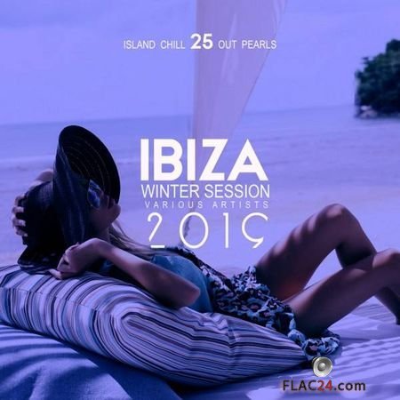 VA - Ibiza Winter Session 2019 (25 Island Chill out Pearls) (2018) FLAC