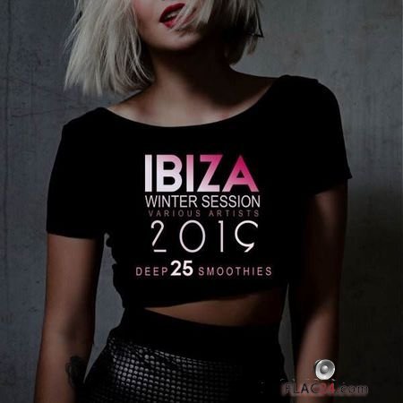 VA - Ibiza Winter Session 2019 (25 Deep Smoothies) (2018) FLAC