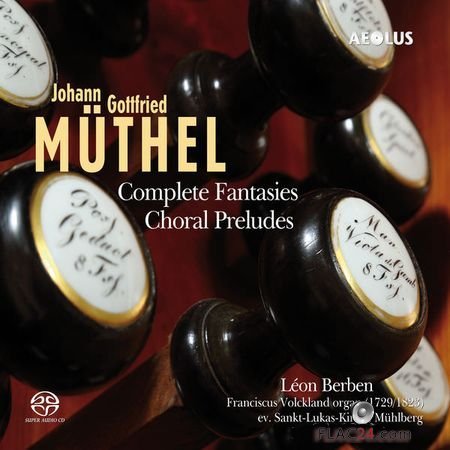 Leon Berben – J.G. Muthel: Complete Fantasies / Choral Preludes (2018) (24bit Hi-Res) FLAC