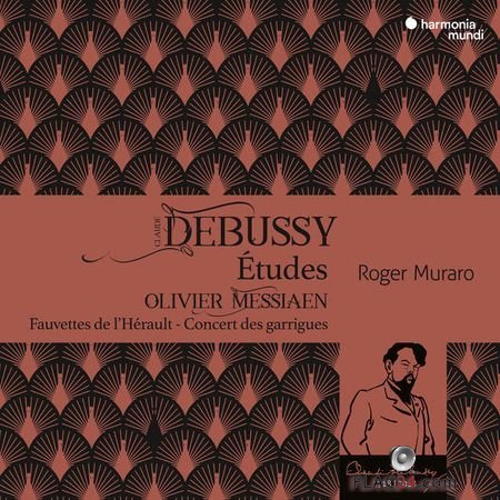 Roger Muraro - Debussy: Etudes - Messiaen: Fauvettes de lHerault - Concert des garrigues (2018) (24bit Hi-Res) FLAC