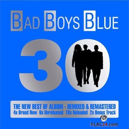 Bad Boys Blue – 30 (The New Best of Album) (2015) (24bit Hi-Res) FLAC