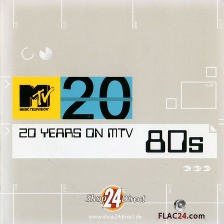 VA - 20 Years On MTV 80s (2002) [4CD] FLAC