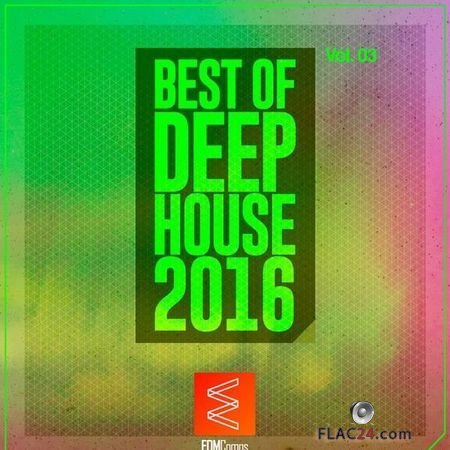 VA - Best of Deep House 2016, Vol. 03 (2016) FLAC (tracks)