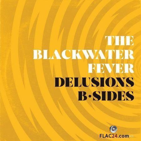 The Blackwater Fever - Delusions B-Sides (2018) FLAC (tracks)