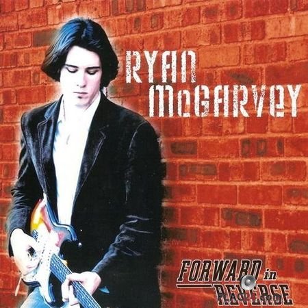 Ryan McGarvey - Forward in Reverse (2007) FLAC (image + .cue)