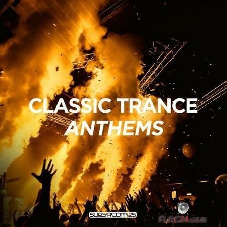 VA - Classic Trance Anthems (2018) FLAC (tracks)