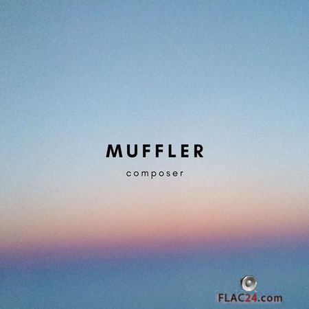 Muffler - Composer (2018) FLAC (tracks)
