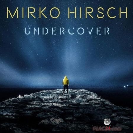 Mirko Hirsch - Undercover (2018) FLAC (tracks)