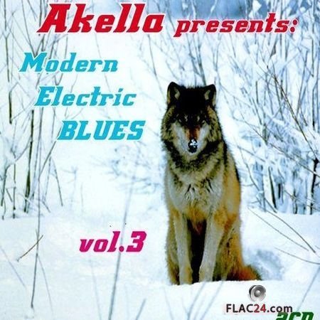VA - Akella Presents - Modern Electric Blues - vol.3 (2013) FLAC (image + .cue)