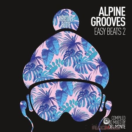 VA - Alpine Grooves Easy Beats 2 (Kristallhutte) (2018) FLAC (track)