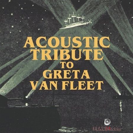 Guitar Tribute Players – Acoustic Tribute to Greta Van Fleet (Instrumental) (2018) FLAC
