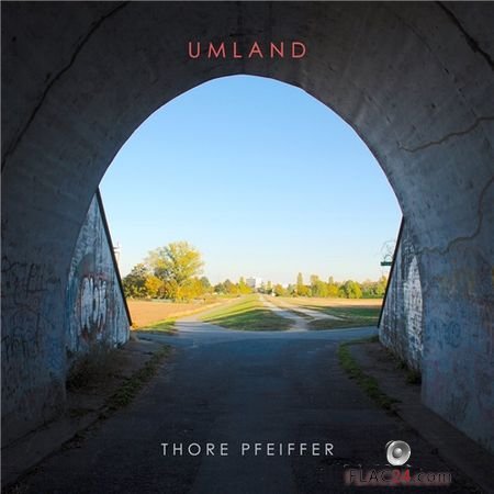 Thore Pfeiffer - Umland (2019) FLAC (tracks)