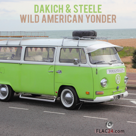 Dakich & Steele - Wild American Yonder (2019) FLAC