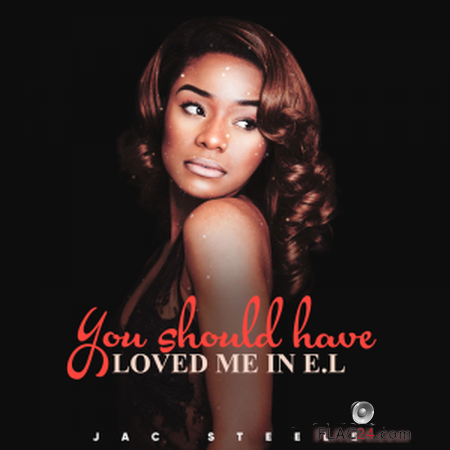 Jac Steele - You Should Have Loved Me in E.L (2019) FLAC