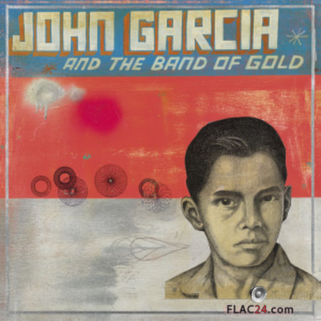 John Garcia - John Garcia and the Band of Gold (2019) FLAC