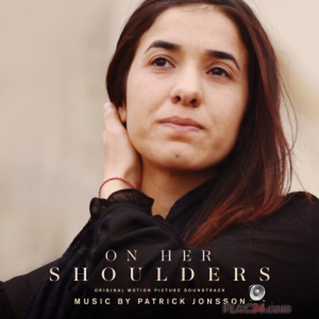 Patrick Jonsson - On Her Shoulders (Original Motion Picture Soundtrack) (2019) FLAC
