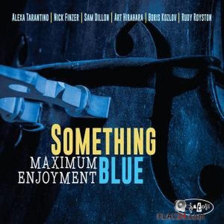 Something Blue - Maximum Enjoyment (2018) (24bit Hi-Res) FLAC