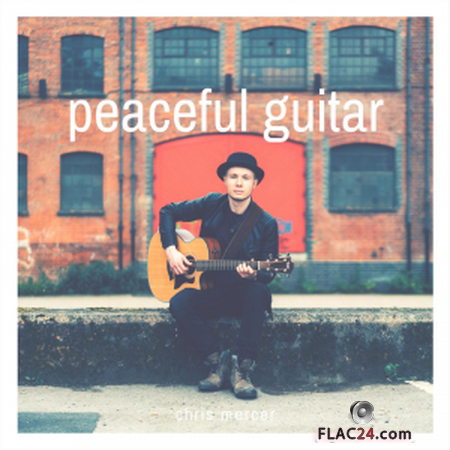 Chris Mercer - Peaceful Guitar (2019) FLAC