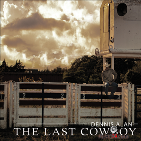Dennis Alan - The Last Cowboy (2019) FLAC