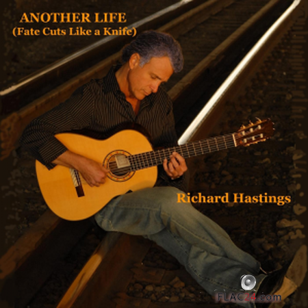 Richard Hastings - Another Life (Fate Cuts Like a Knife) (2019) FLAC