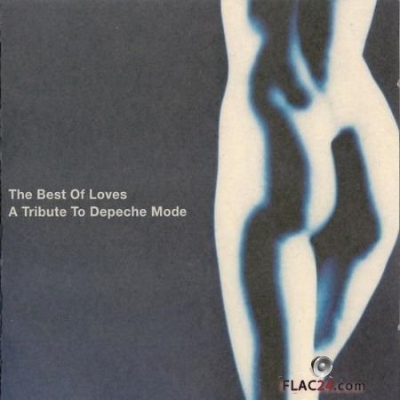 VA - The Best Of Loves - A Tribute To Depeche Mode (2000) FLAC (image + .cue)