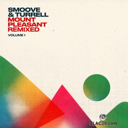 Smoove & Turrell - Mount Pleasant Remixed, Vol. 1 (2019) FLAC
