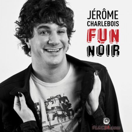 Jerome Charlebois - Fun noir (2019) FLAC